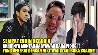 SEMPAT BIKIN HEBOH !! AKHIRNYA MANTAN KARYAWAN BAIM YG BEKERJA DENGAN NIKITA MIRZANI BUKA SUARA !!