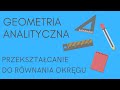 Geometria analityczna - przekształcanie do równania okręgu