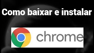 Como Baixar E Instalar O Google Chrome No Pc Ou Notebook Guia Completo ...
