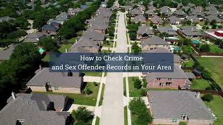 How to Check Crime and Sex Offender Records in Your Area
