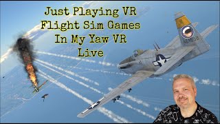Just Playing VR Flight Sim Games In My Yaw VR - Live