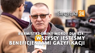 Burmistrz gminy Mordy dla E24: Wszyscy jesteśmy beneficjentami gazyfikacji