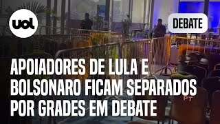 Debate: Apoiadores de Lula e Bolsonaro ficam separados por grades de segurança