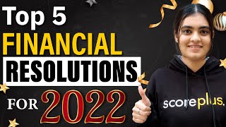 5 types of Financial Resolution Ideas | How to set goals for 2022 and ACHIEVE them | Scoreplus