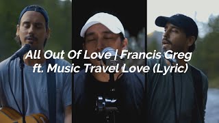 All Out Love - Francis Greg ft. Music Travel Love (Lyric)