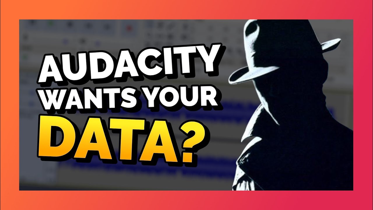 Audacity Wants Your Data Youtube
