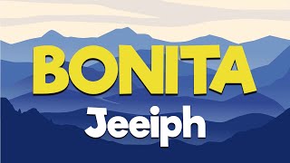 Jeeiph - Bonita [Letra/Lyrics] | Se puso bonita pa’ que el bobo viera lo que se perdió