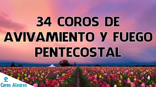 34 Coros De Avivamiento Y Fuego Pentecostal - Cadena De Coros Viejitos