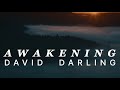 David Darling - Awakening (Official Video)