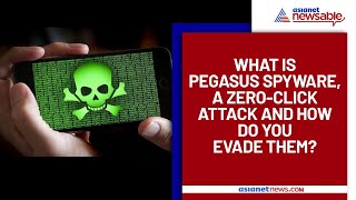 What Is Pegasus Spyware, A Zero-Click Attack \u0026 How Do You Evade Them? | Asianet Newsable