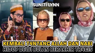 SUNITI DEWI BULAN PENANTANG ALLAH AKHIRNYA KENA KARMA - USTADZ ADI HIDAYAT