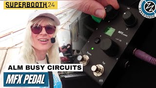 SUPERBOOTH 2024: ALM Busy Circuits - MFX Pedal Multi-FX