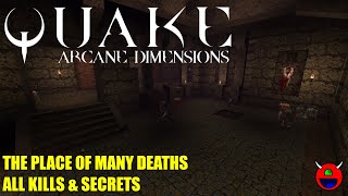 Quake: Arcane Dimensions - ad_dm1-  Place of Many Deaths - All Secrets No Commentary