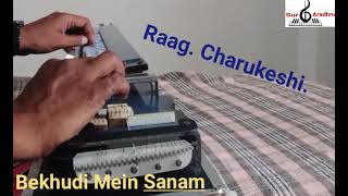 Raag Charukeshi By Song. Bekhudi Mein Sanam. Benjo Cover.