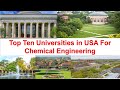 Top Ten Universities in USA For Chemical Engineering New Ranking 2021