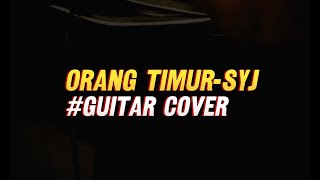 ORANG TIMUR - SYJ - GUITAR COVER