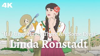 Linda Ronstadt - Hay Unos Hojos (There Are Some Eyes) (Visualizer in 4K)