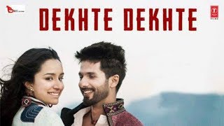 || Dekhte Dekhte lyrics video || #BattiGulMeterChalu#Atif#Aslam#Shahid#Kapoor#Shraddha#Kapoor
