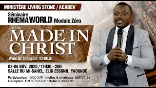 MADE IN CHRIST - JOUR 1, Dr. François TCHIDJE