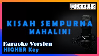 KISAH SEMPURNA MAHALINI KARAOKE | HIGHER MALE KEY | COZY MUSIC