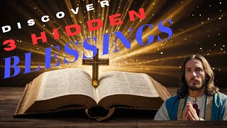 3 Hidden blessings in the Bible you never knew existed!