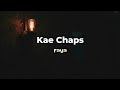 Kae Chaps -  Faya (Lyrics)