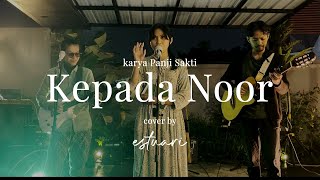 Kepada Noor - performed by Estuari