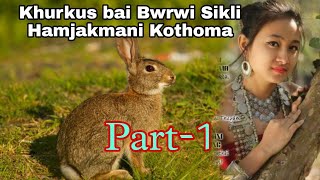 Khurkus bai Bwrwi Sikli Hamjakmani Kothoma (Part-1) || Kokborok love story