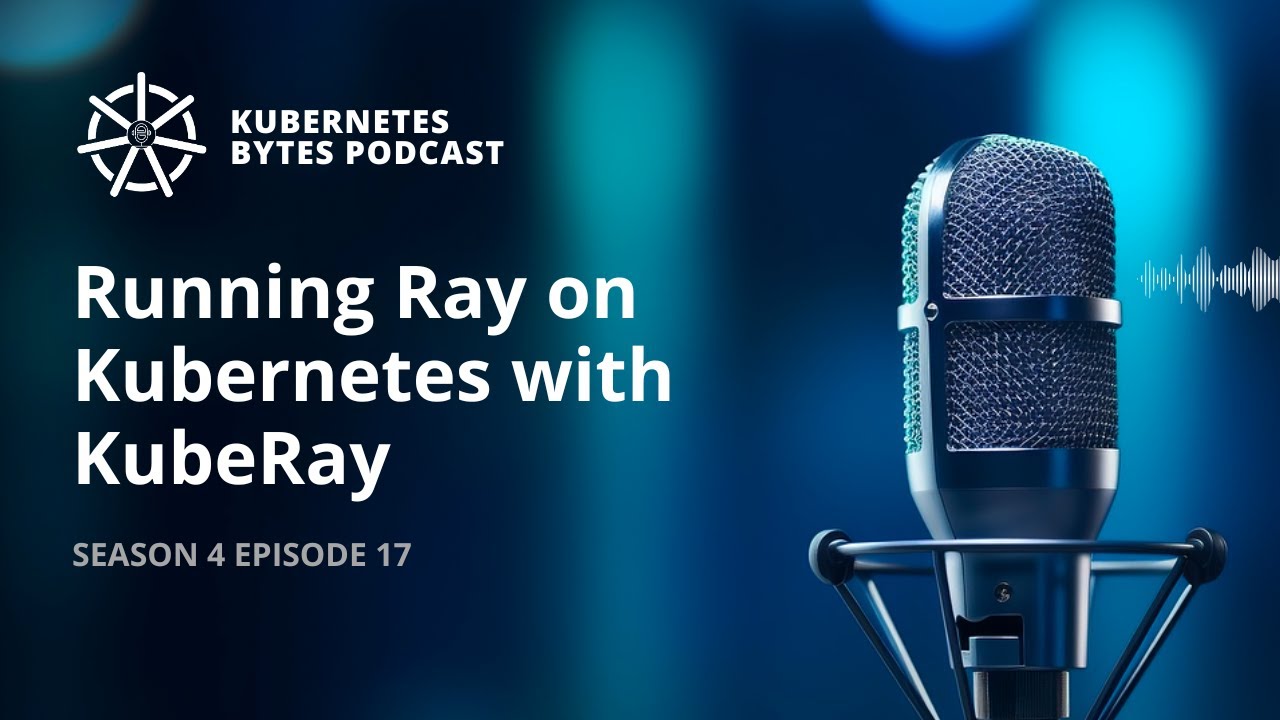 Running Ray On Kubernetes With Kuberay Youtube