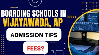 Best Boarding Schools in Vijayawada Andhra Pradesh | Top Boarding Schools Vijayawada Andhra Pradesh