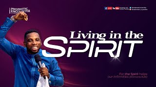 #LIVING IN THE SPIRIT  || Prophet Eric O. Parlsey