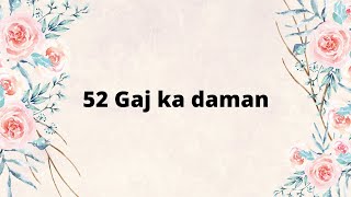 52 Gaj Ka Daman (Hindi) | Lyrics | Asees Kaur | Renuka Panwar | Shloke Lal |