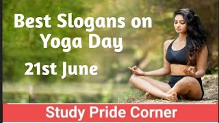 Slogans on Yoga | Slogans on Yoga Day | Yoga Day Slogans in English |International Yoga Day Slogans