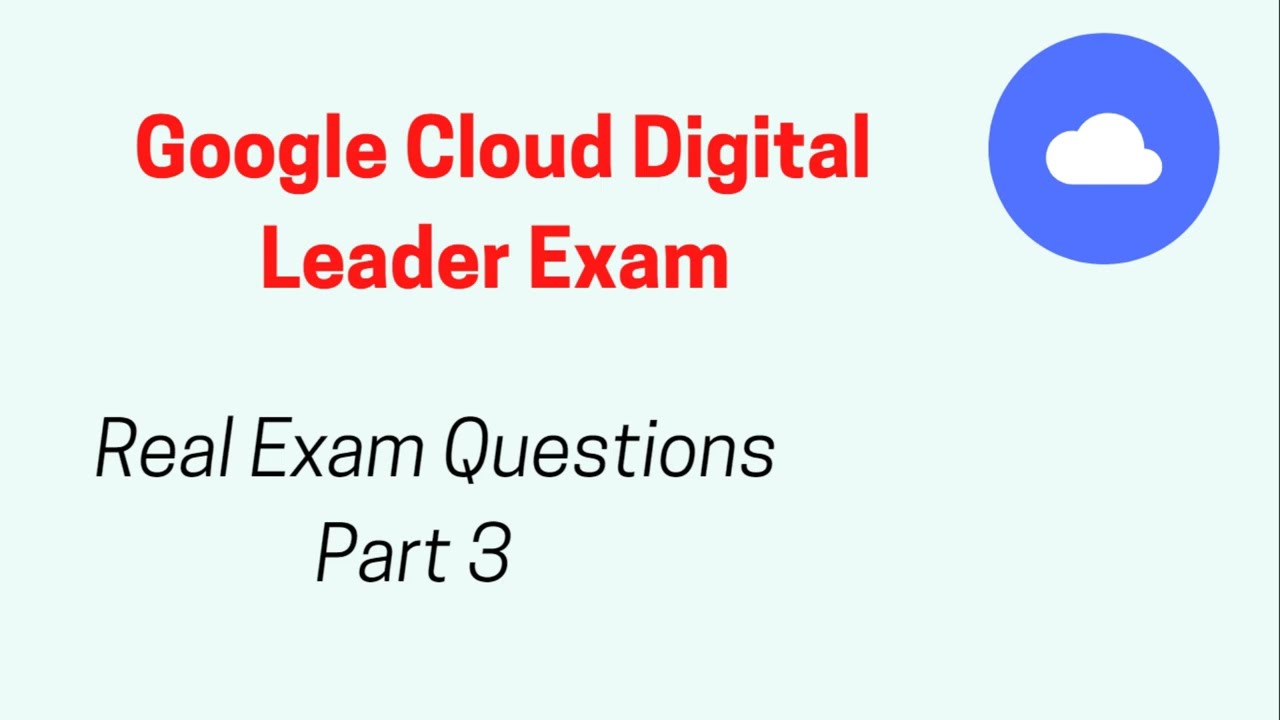 Cloud Digital Leader Exam New Questions Latest Part 3 | GCP Digital ...