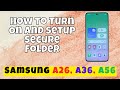 How to Turn On and Setup Secure Folder Samsung A26, A36, A56 easy Tutorial
