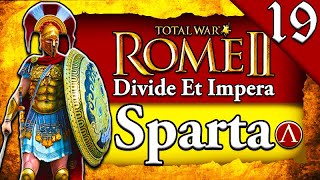 COME BACK WITH YOUR SHIELD, OR ON IT! Total War Rome 2: DEI: Sparta Campaign Gameplay #19