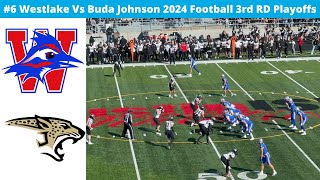 #6 Westlake Vs Buda Johnson 2024 Football 3rd RD Playoffs