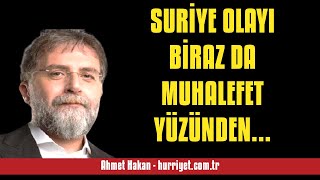 AHMET HAKAN: SURİYE OLAYI BİRAZ DA MUHALEFET YÜZÜNDEN İKTİDARA YARIYOR - SESLİ MAKALE DİNLE