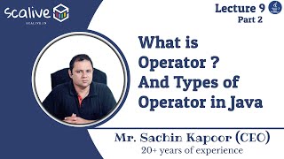 Lecture 9-2 || What is Operator? And Types of Operator in Java - SCALive