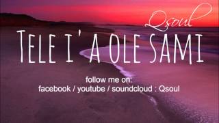 Qsoul - Tele ia ole sami (Reggae/Soul)