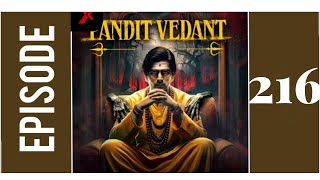 EP  216 Track Of Death Pt. 6 : !! Pandit Vedant !! #horrorpodcast #PodcastTimePro