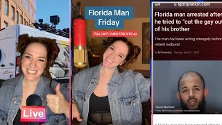 Florida Man Friday | March 1st | arrested after he tried to “cut the gay out” of his brother