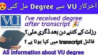 Virtual university Degree details/ I've received degree after transcript/ VU degree duration