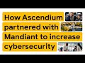 How Ascendium partnered with Mandiant to increase cybersecurity