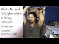 What a Network of Lightworkers is Doing ∞The 9D Arcturian Council Channeled by Daniel Scranton