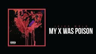 Juice WRLD  "My X Was Poison"  (Official Audio)