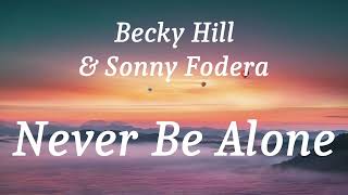 Becky Hill & Sonny Fodera - Never Be Alone (lyrics)