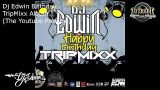 Dj Edwin Birthday TripMixx Album (The Youtube Preview)