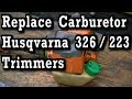 How To Replace Carburetor on Husqvarna 326LS and 223LS Trimmers Weedeaters