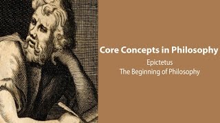 Epictetus, Discourses | The Beginnings of Philosophy | Philosophy Core Concepts